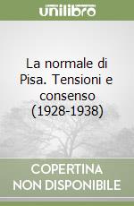 La normale di Pisa. Tensioni e consenso (1928-1938) libro di Simoncelli Paolo