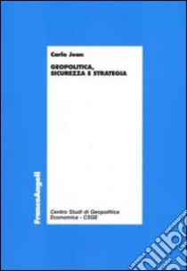 Geopolitica, sicurezza e strategia libro di Jean Carlo