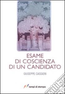 Esame di coscienza di un candidato libro di Cassieri Giuseppe