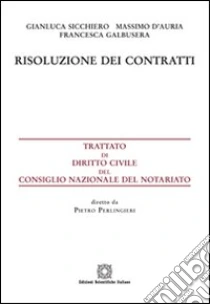 Risoluzione dei contratti libro di Sicchiero Gianluca - D'Auria Massimo - Galbusera Francesca