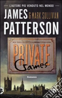 Private games libro di Patterson James - Sullivan Mark T.