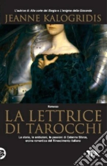 La lettrice di tarocchi libro di Kalogridis Jeanne