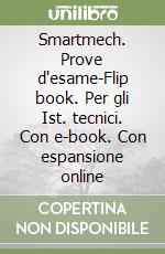 Smartmech. Prove d'esame-Flip book. Con e-book. Con espansione online. Per gli Ist. tecnici libro di Rizzo Rosa A.