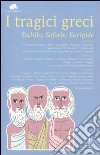Eschilo; Sofocle; Euripide