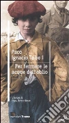 Taibo Paco Ignacio