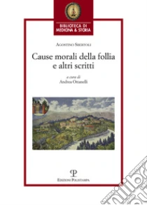 Cause morali della follia e altri scritti libro di Sbertoli Agostino