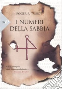 I Numeri della sabbia libro di Talbot Roger R.