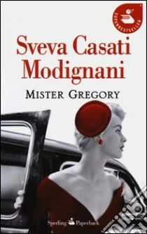 Mister Gregory libro di Casati Modignani Sveva
