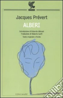 Alberi. Testo francese a fronte libro di Prévert Jacques