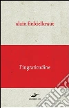 Finkielkraut Alain; Robitaille A. (cur.)