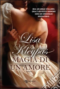 Magia di un amore libro di Kleypas Lisa