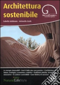 Architettura sostenibile libro di Goldmann Isabella - Cicalò Antonella