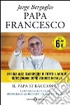 Francesco (Jorge Mario Bergoglio); Ambrogetti Francesca; Rubin Sergio