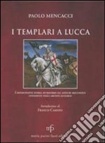 Paolo Mencacci - I Templaria Lucca (2009) - Pdf-Epub - ITA