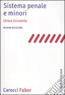 Sistema penale e minori libro di Scivoletto Chiara