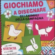 Giochiamo a disegnare gli animali della campagna libro di Bussolati Emanuela - Mantegazza Giovanna - Francella Gloria