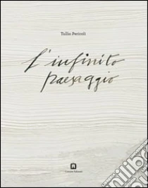 L'infinito paesaggio libro di Pericoli Tullio
