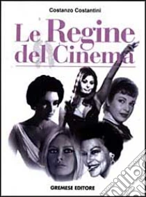 Le regine del cinema libro di Costantini Costanzo