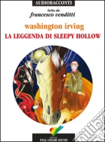 La leggenda di Sleepy Hollow letto da Francesco venditti. Audiolibro. CD Audio di Irving Washington