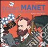 Edouard Manet. Il mistero della pittura svelata. Ediz. illustrata
