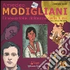 Amedeo Modigliani. L'inesauribile dolcezza della luna. Ediz. illustrata