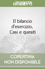 Il bilancio d'esercizio. Casi e quesiti (1) libro di Matacena Antonio - Petrolati Patrizia