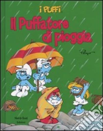 Il puffatore di pioggia. I puffi libro di Peyo