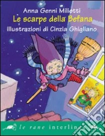 Le Scarpe della Befana libro di Miliotti Anna G.