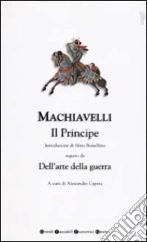 Il principe-Dell'Arte della guerra libro di Machiavelli Niccolò