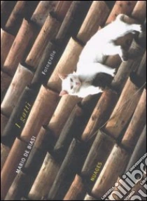 I gatti. Fotografie libro di De Biasi Mario