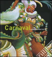 Carnaval. Colori e movimenti libro di Mattotti Lorenzo