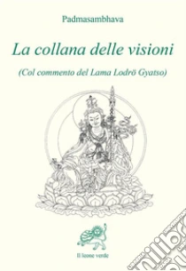 La collana delle visioni libro di Padmasambhava