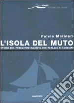 L'isola del Muto. Storia del pescatore dalmata che parlava ai gabbiani