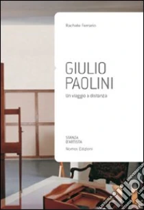 Giulio Paolini. Un viaggio a distanza libro di Ferrario Rachele