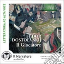 Il giocatore. Audiolibro. CD Audio formato MP3. Ediz. integrale di Dostoevskij Fëdor
