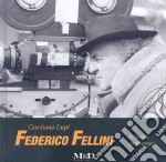 Federico Fellini. A cinema greatmaster. Ediz. italiana e inglese