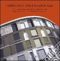 Verso uno stile «Stile nazionale». Temi e figure per una storia del territorio, della città e delle tipologie funzionali libro di Canella Maria