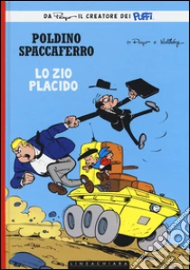Zio Placido. Poldino Spaccaferro (4) libro di Peyo