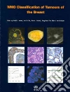 International Agency for Research on Cancer (COR), Lakhani Sunil R. (EDT), Ellis Ian O. (EDT), Schnitt Stuart J. (EDT)